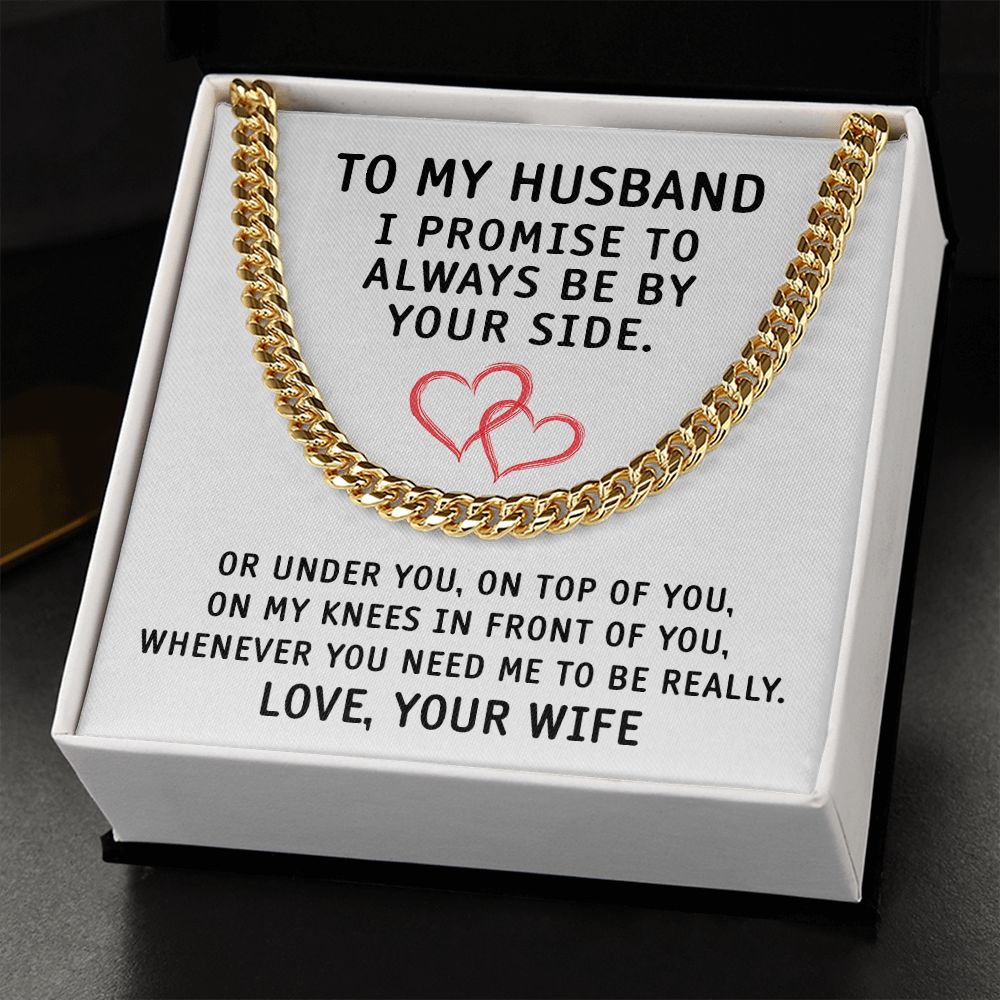 To My Husband I Promise To Always Be By Your Side, Valentine's Day Anniversary Birthday Gift From Wife