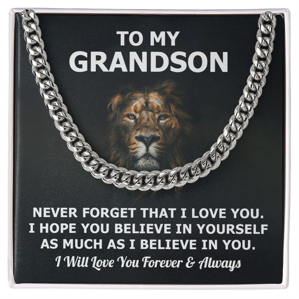 To my grandson - Never forget that I love you. I will love you forever and always