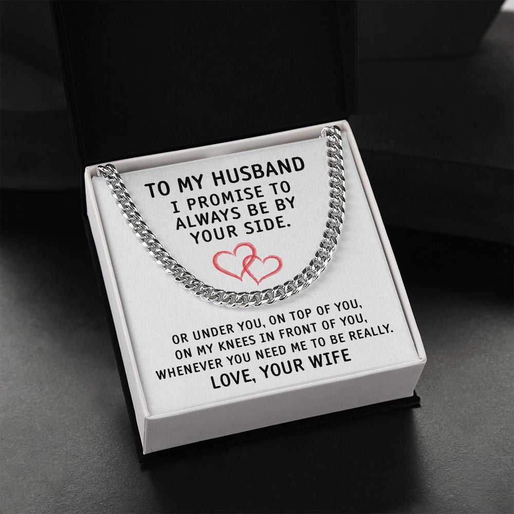 To My Husband I Promise To Always Be By Your Side, Valentine's Day Anniversary Birthday Gift From Wife