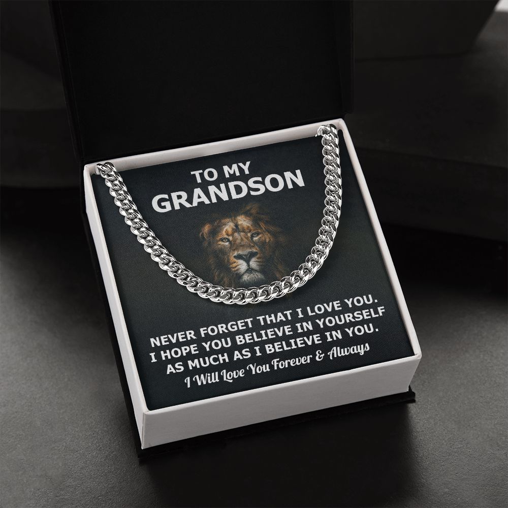 To my grandson - Never forget that I love you. I will love you forever and always