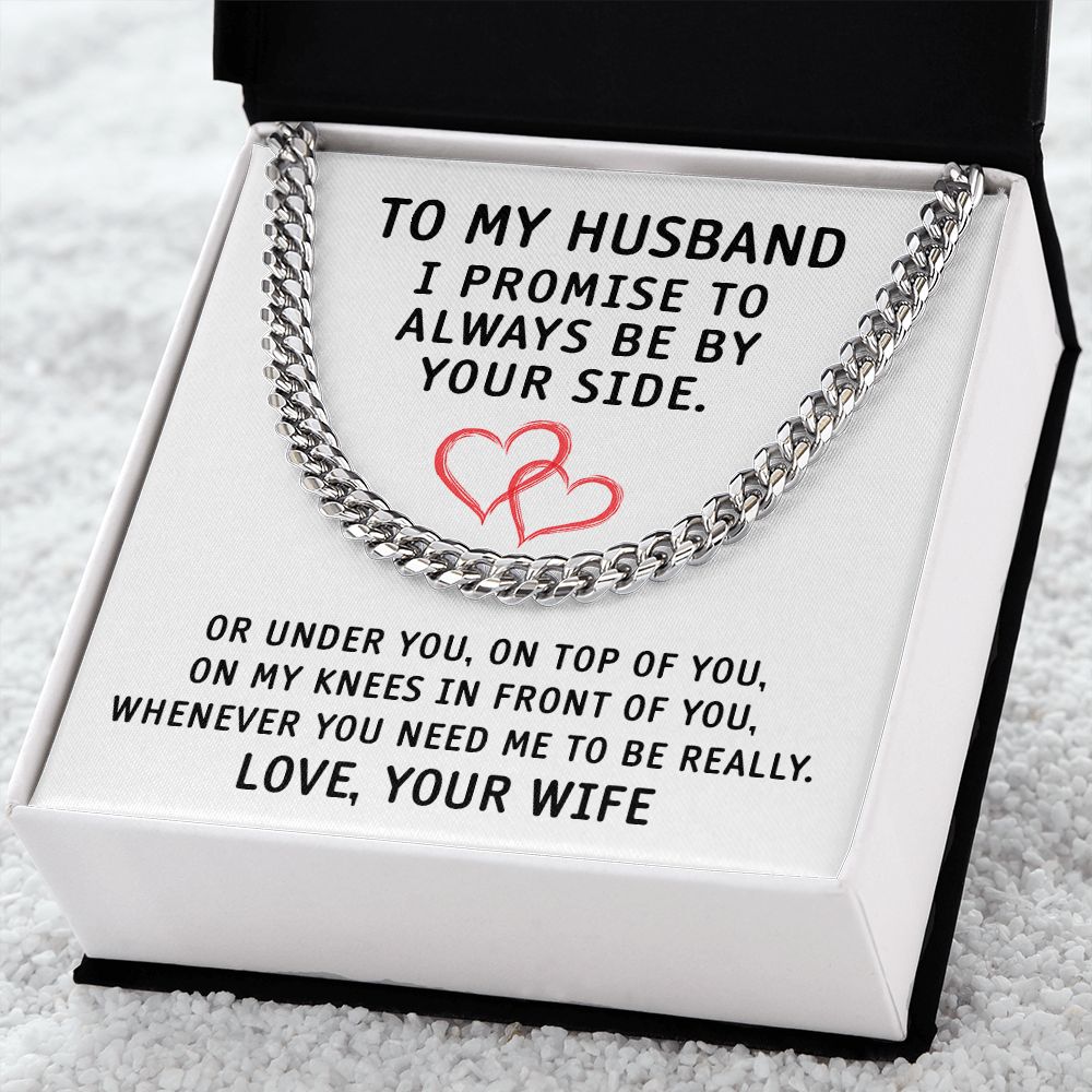 To My Husband I Promise To Always Be By Your Side, Valentine's Day Anniversary Birthday Gift From Wife