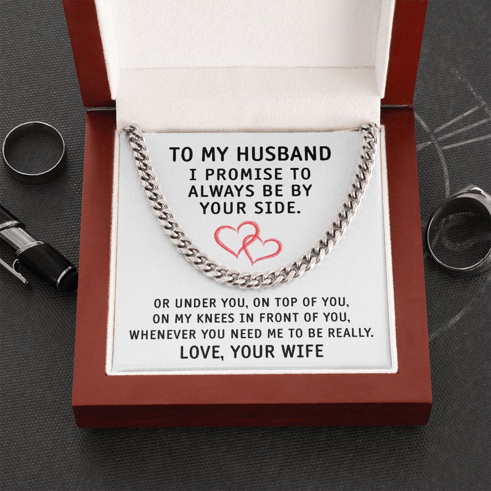 To My Husband I Promise To Always Be By Your Side, Valentine's Day Anniversary Birthday Gift From Wife