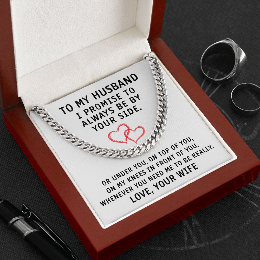 To My Husband I Promise To Always Be By Your Side, Valentine's Day Anniversary Birthday Gift From Wife