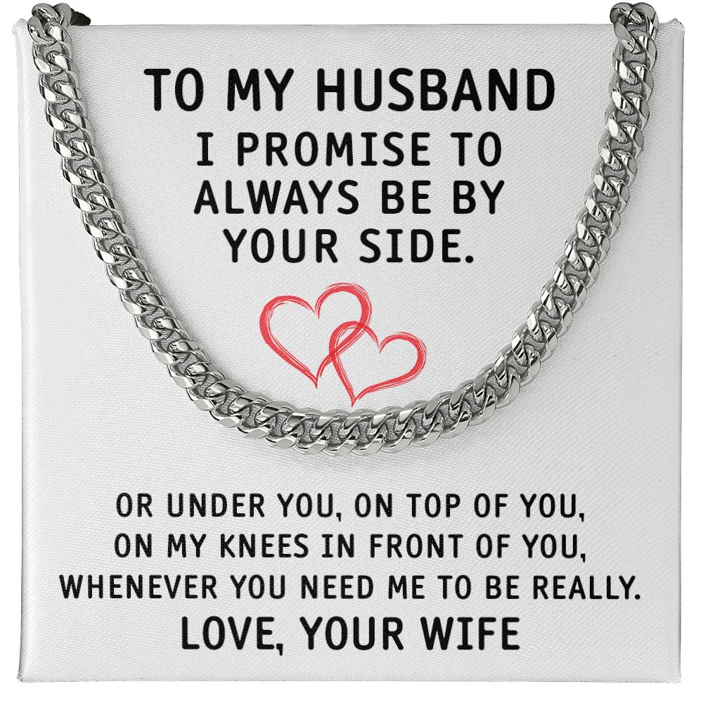 To My Husband I Promise To Always Be By Your Side, Valentine's Day Anniversary Birthday Gift From Wife