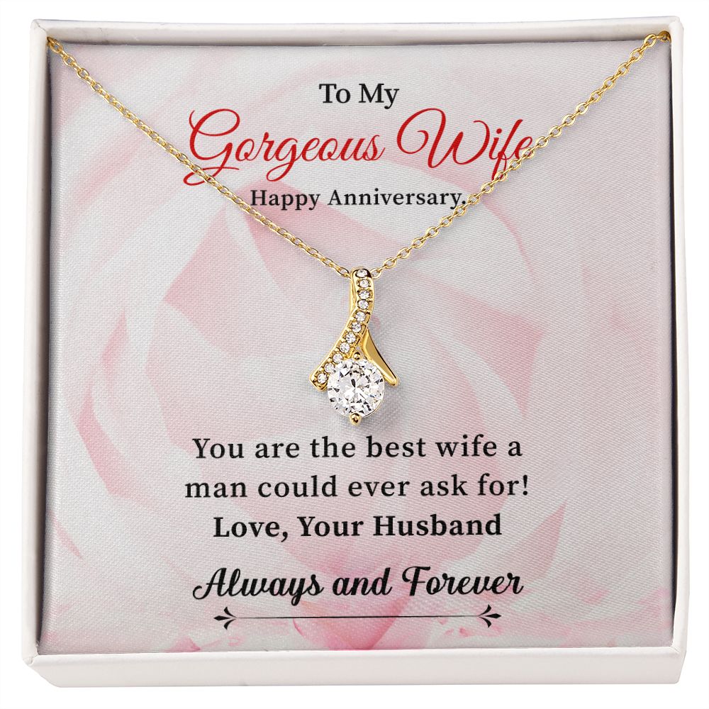 To My Gorgeous Wife Happy Anniversary Love From Husband Always And Forever