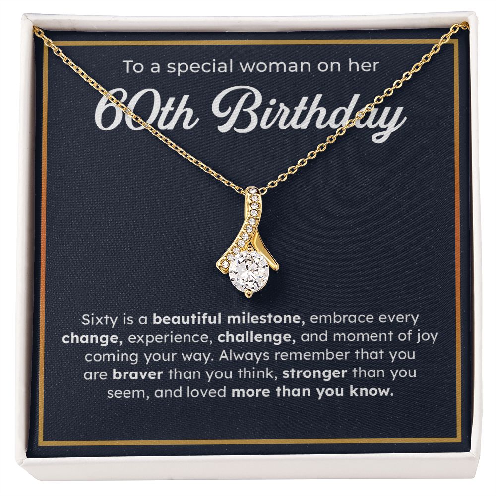 To A Special Woman On Her 60th Birthday Embrace Every Change, Experience, Challenge, And Moment OF You Coming Your Way