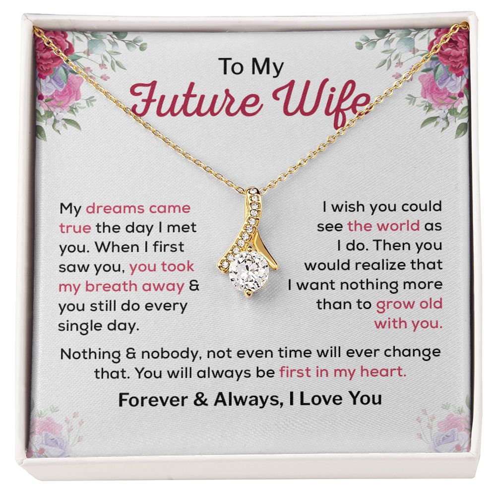 To My Future Wife you Will Always Be First In My Heart, Forever & Always, I Love you