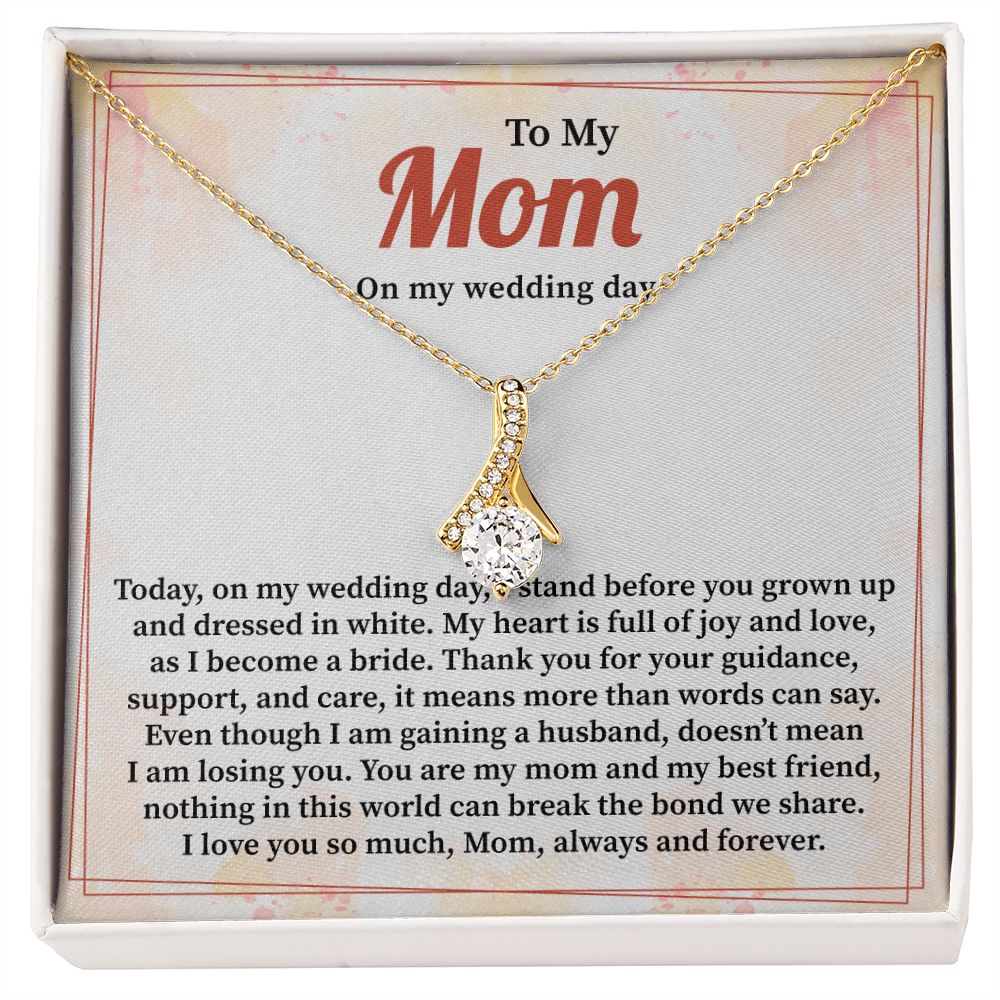 To My Mom On My Wedding Day I Love You So Much, Mom, Always And Forever