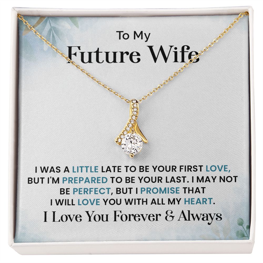 To My Future Wife I Will Love You With All The My Heart, I Love you Forever