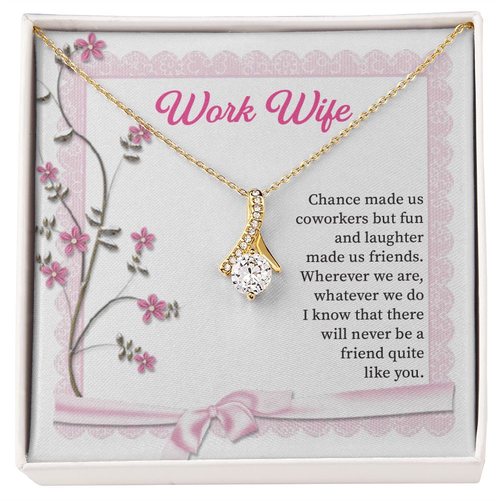 Work Wife, I Know That There Will Never Be A Friend Quite Like You