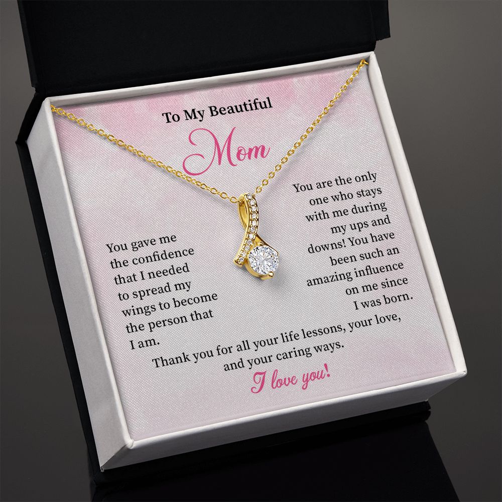 To My Beautiful Mom Thank You For All Your Life Lessons, Your Love, And Your Caring Ways , I Love You