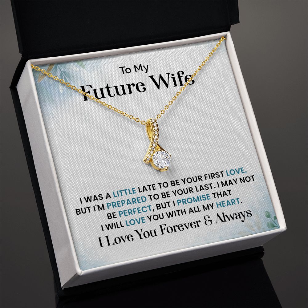 To My Future Wife I Will Love You With All The My Heart, I Love you Forever