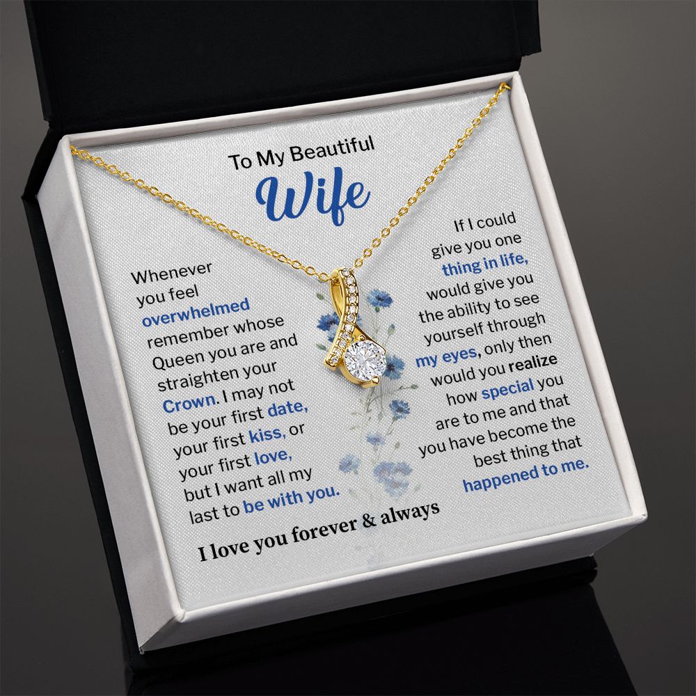 to my beautiful wife whenever you feel overwhelmed