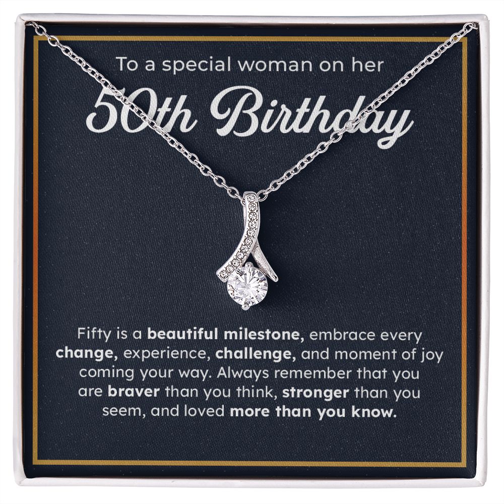 To A Special Woman On Her 50th Birthday Embrace Every Change, Experience, Challenge, And Moment OF You Coming Your Way