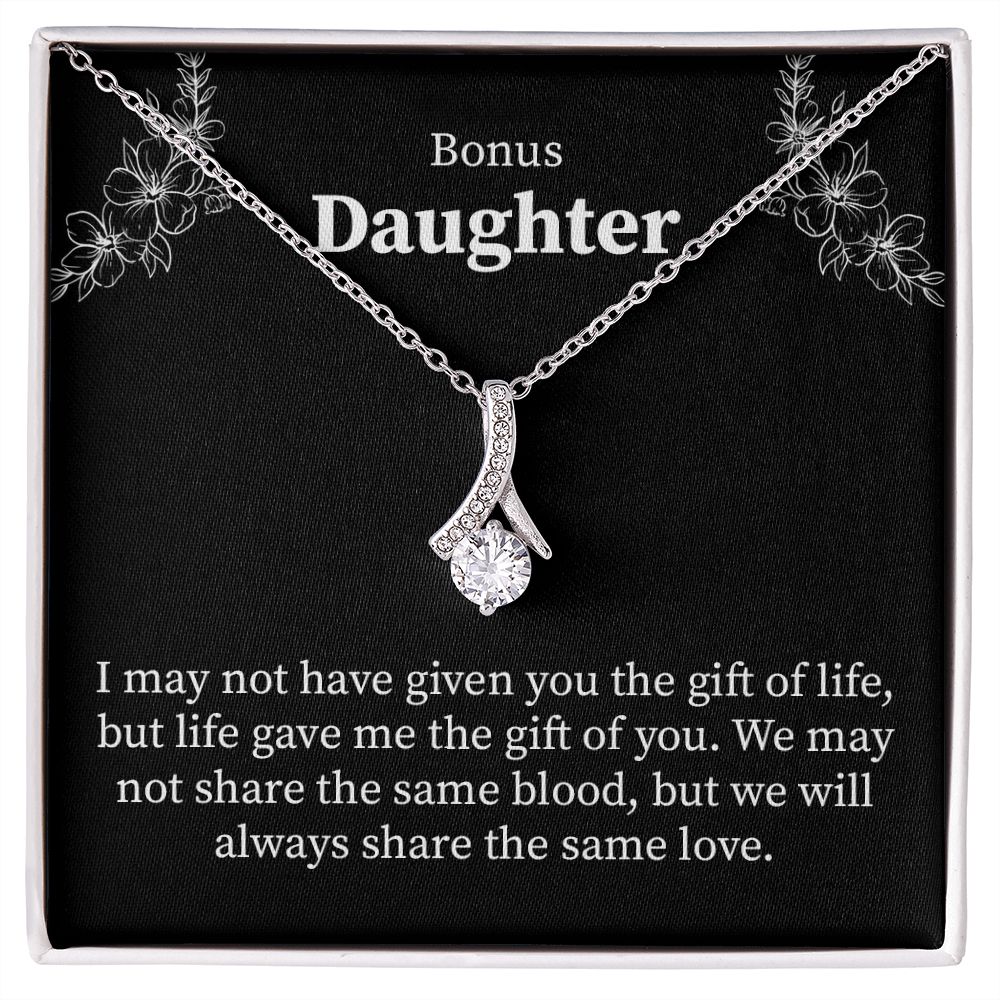 Bonus daughter - I may not have given the gift of life