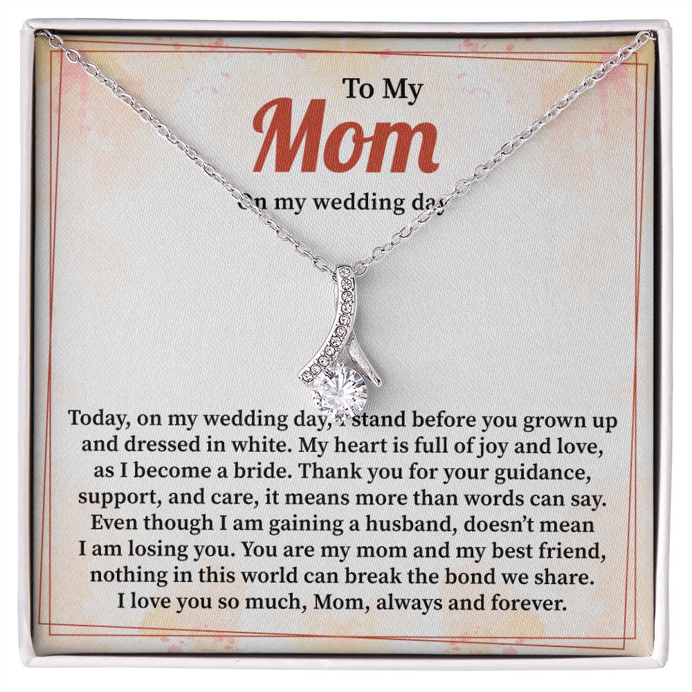 To My Mom On My Wedding Day I Love You So Much, Mom, Always And Forever