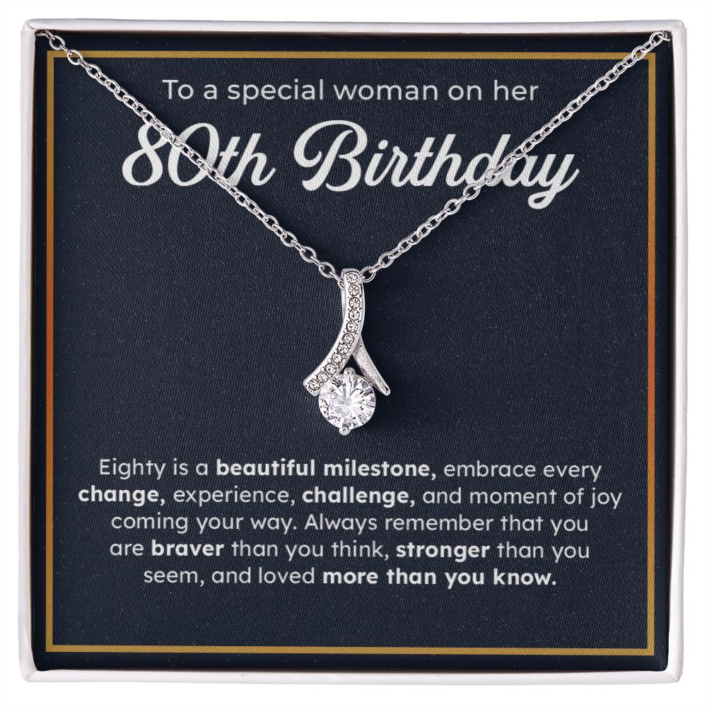 To A Special Woman On Her 80th Birthday Embrace Every Change, Experience, Challenge, And Moment OF You Coming Your Way