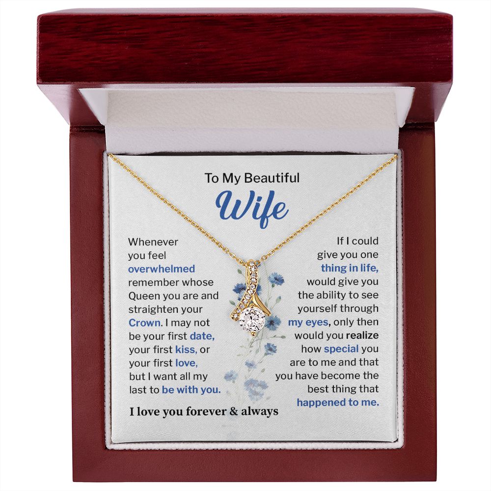 to my beautiful wife whenever you feel overwhelmed