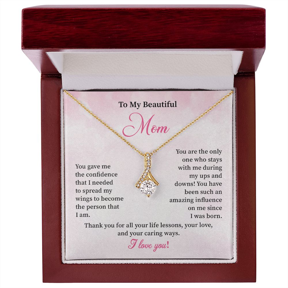To My Beautiful Mom Thank You For All Your Life Lessons, Your Love, And Your Caring Ways , I Love You