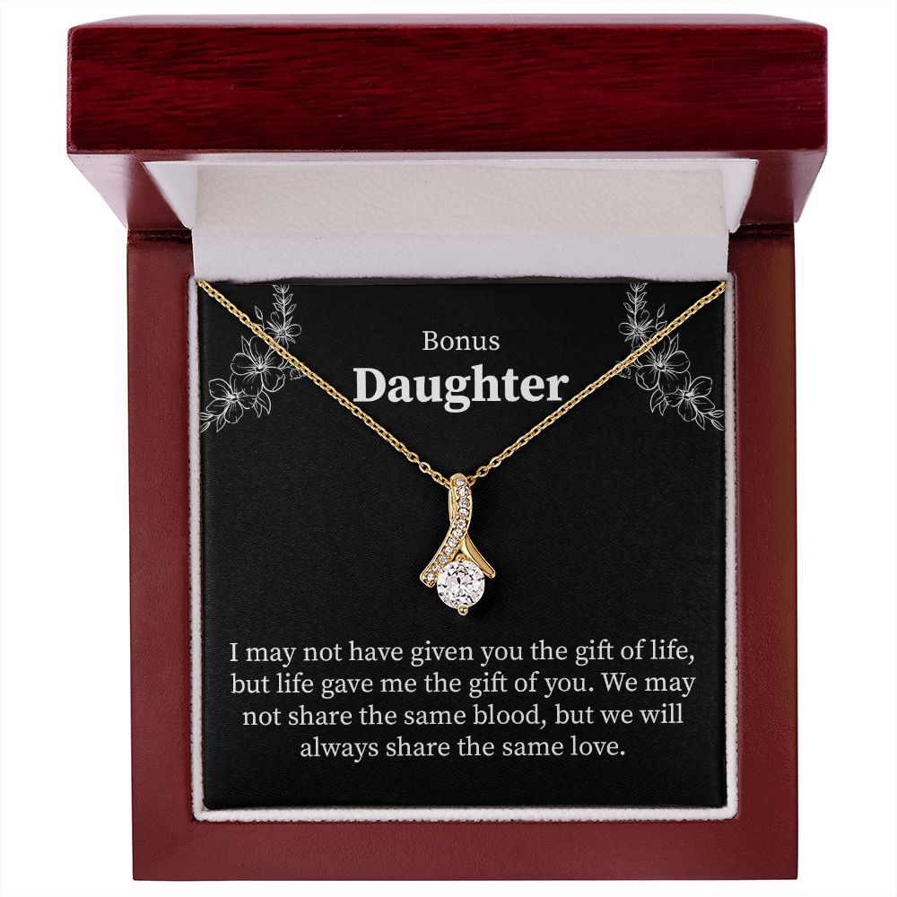 Bonus daughter - I may not have given the gift of life