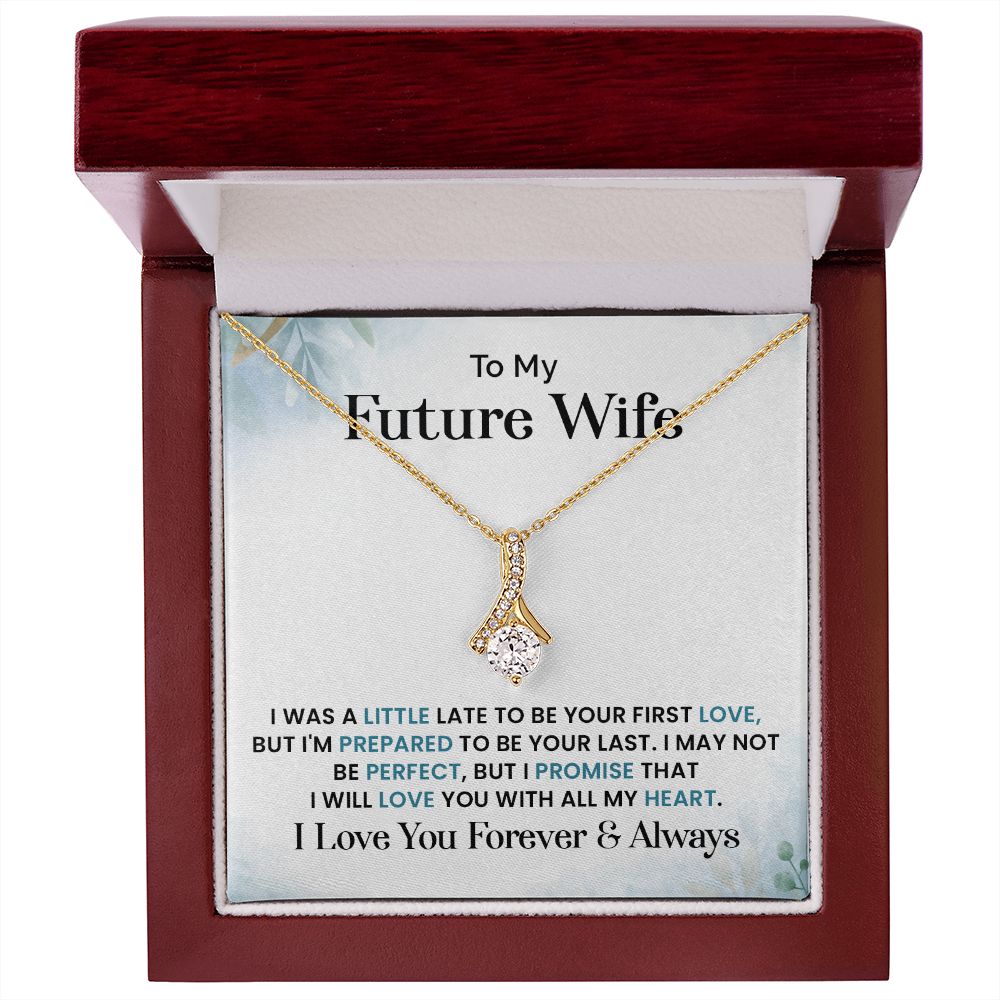 To My Future Wife I Will Love You With All The My Heart, I Love you Forever