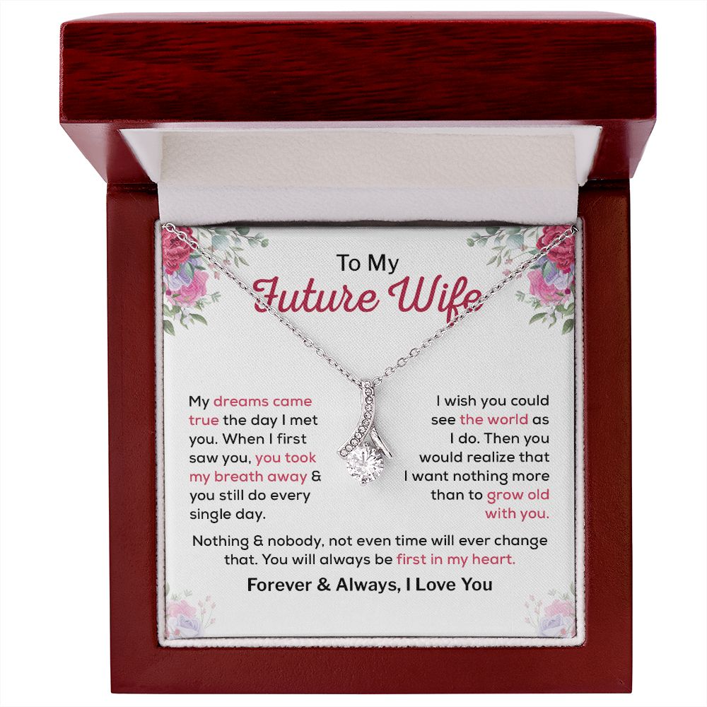 To My Future Wife you Will Always Be First In My Heart, Forever & Always, I Love you