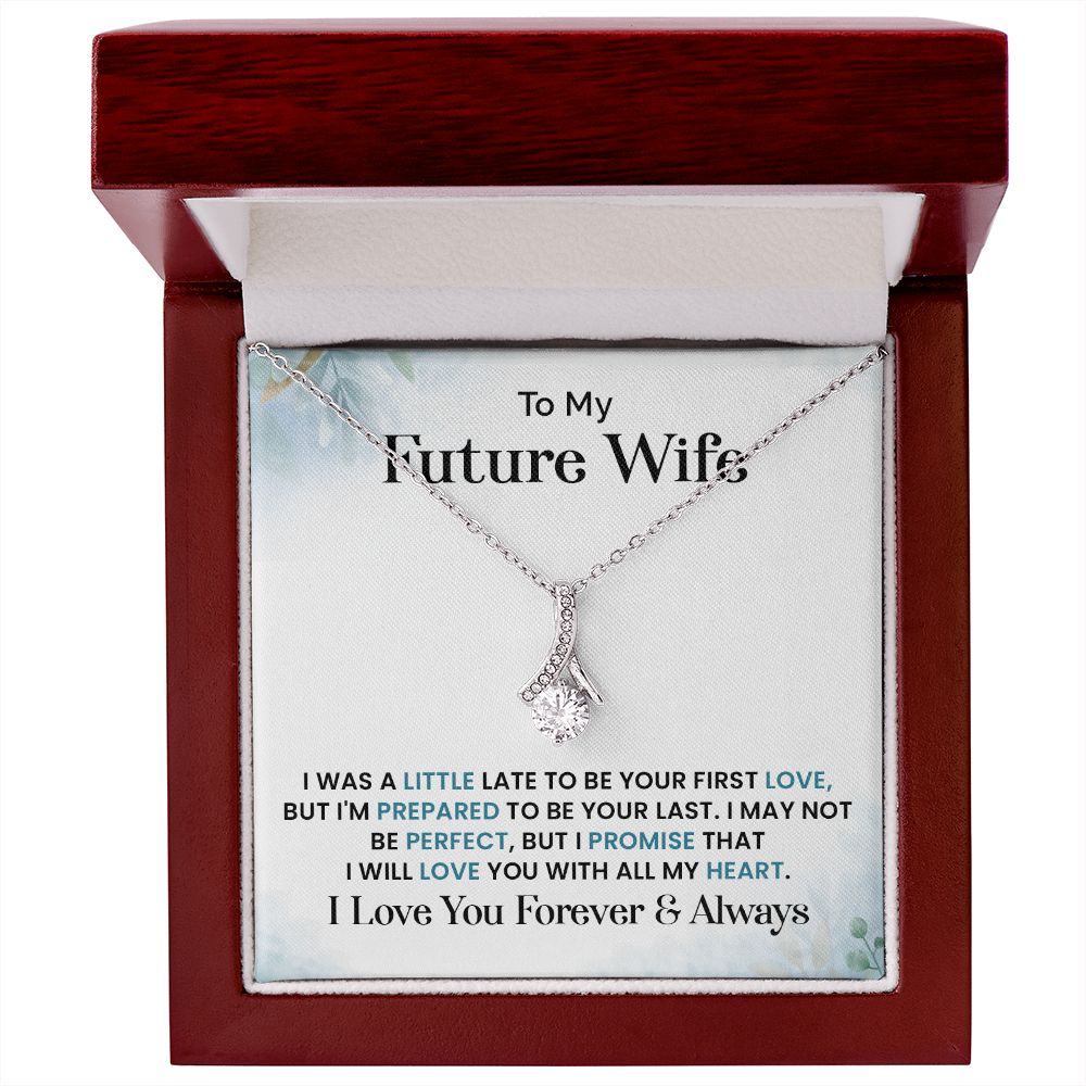 To My Future Wife I Will Love You With All The My Heart, I Love you Forever