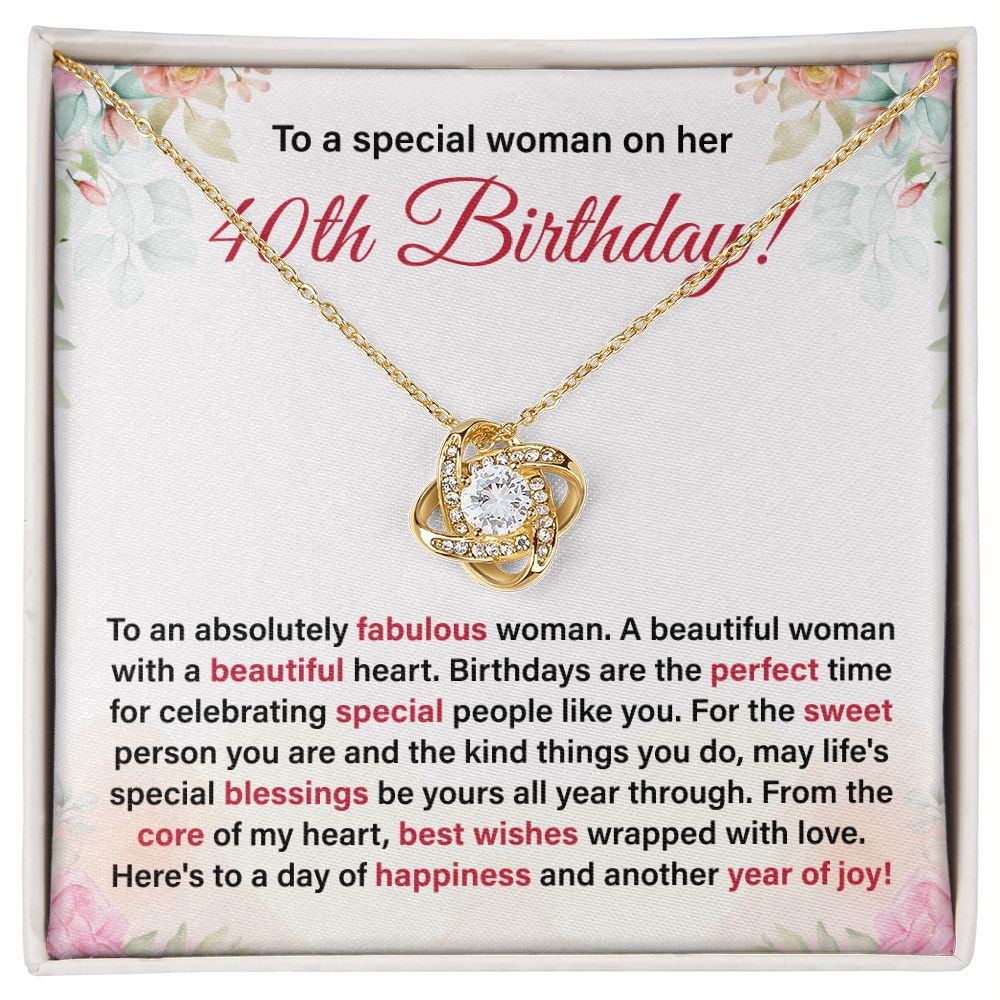 To A Special Woman On Her 40th Birthday Here's To A Day Happiness And Another Year Of Joy