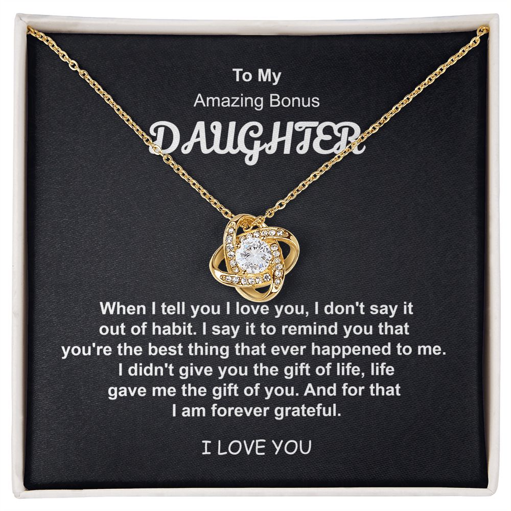 To My Amazing Bonus Daughter I Am Forever Grateful I Love you