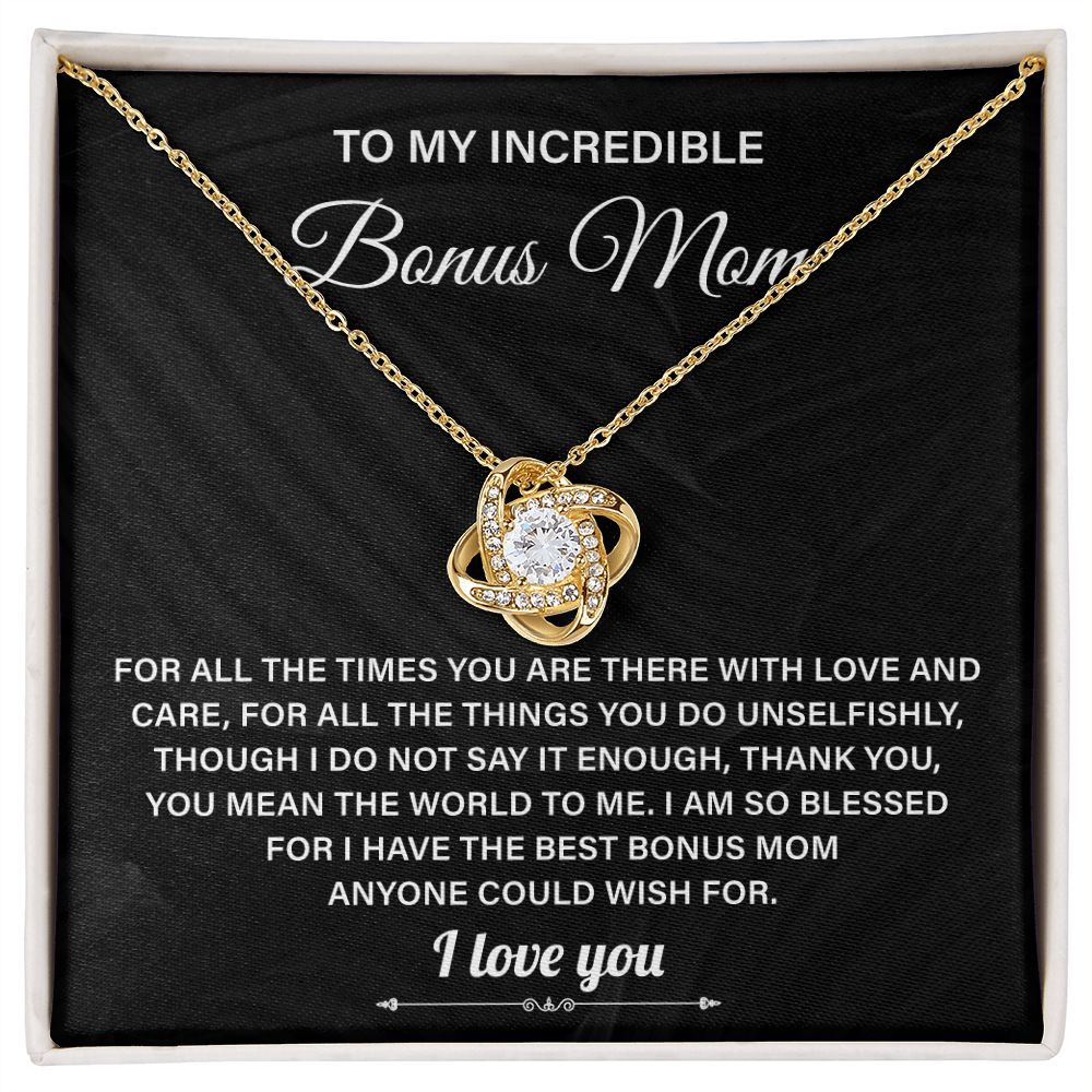 To My Incredible Bonus Mom, I Am So Blessed For I Have The Best Bonus Mom, I Love You