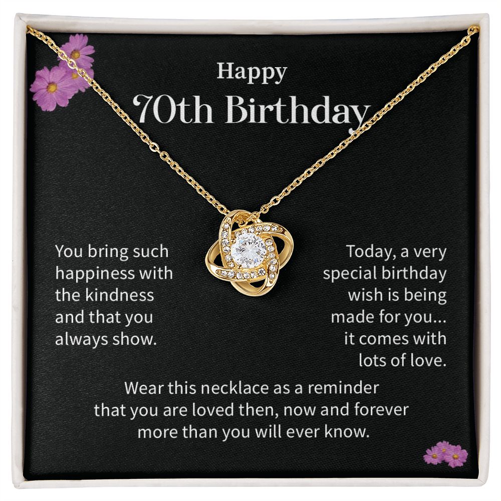 Happy 70th Birthday, Now And Forever More Than You Will Ever Know