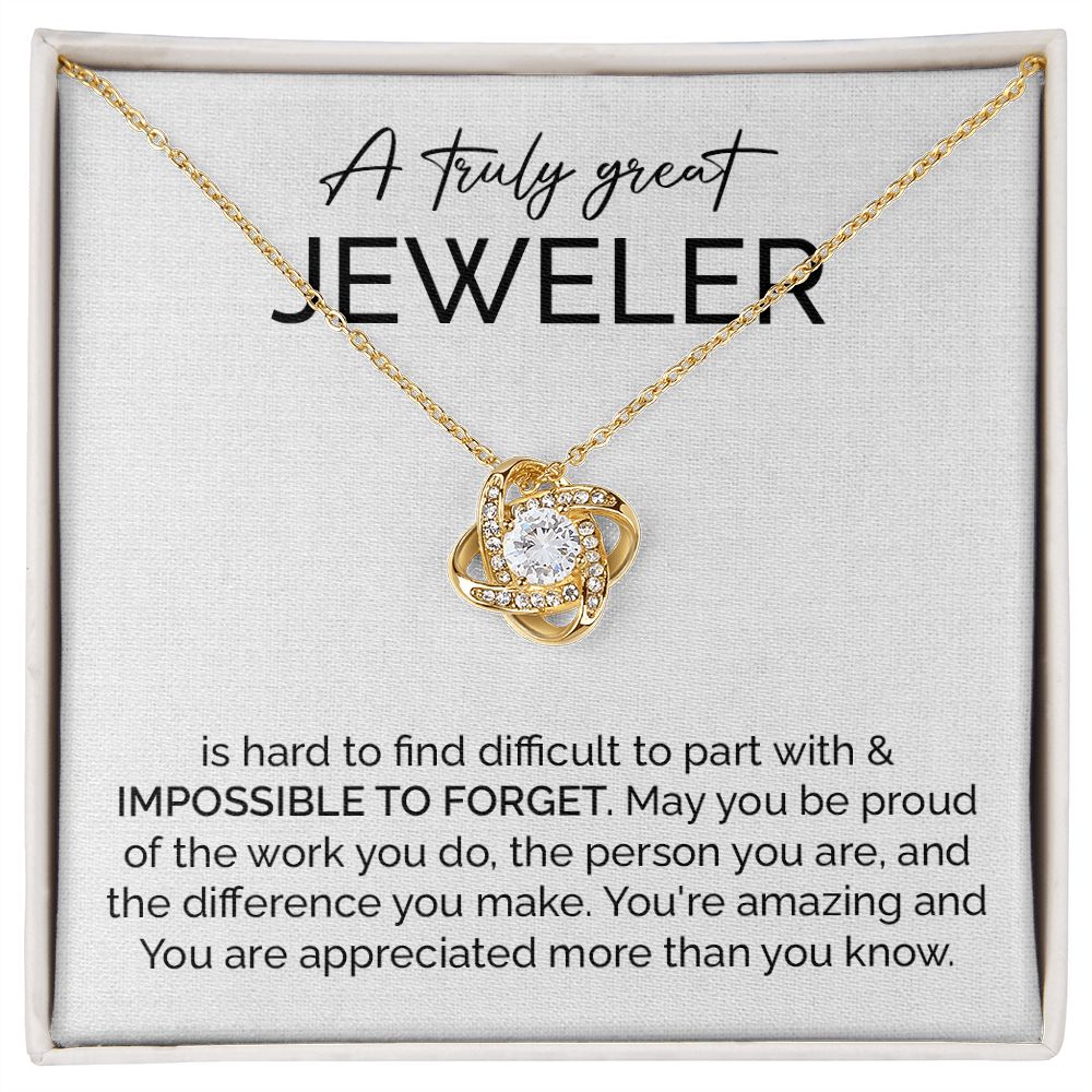 A Truly Great Jeweler You're Amazing And You Are Appreciated More Than You Know