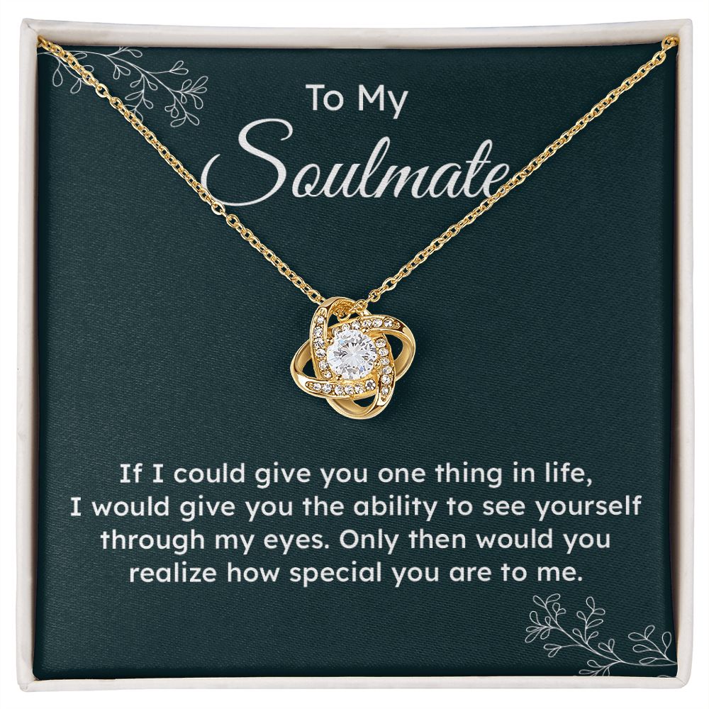 To My Soulmate Only Then Would You Realize How Special You Are To Me