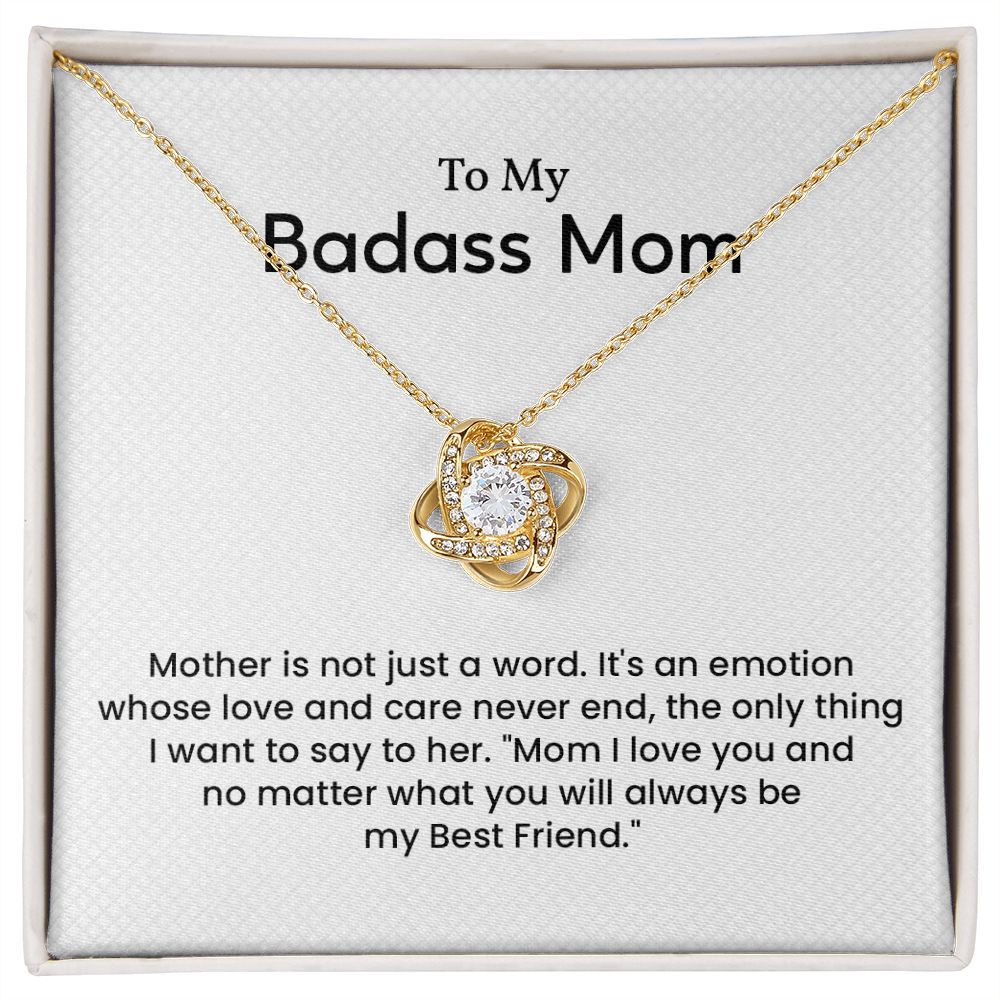 To My Badass Mom Mom I loved You And No Matter What You Will Always be My Best Friend