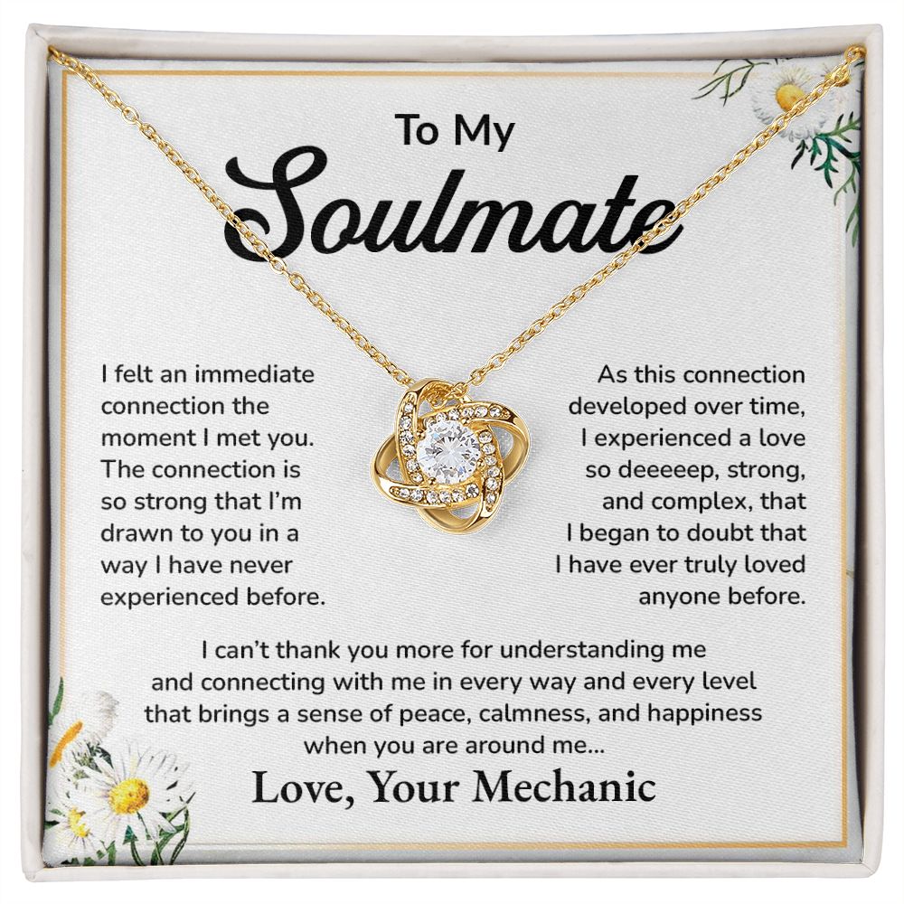 To My Soulmate I Felt An Immediate Connection The Moment I Met You Love, Your Mechanic