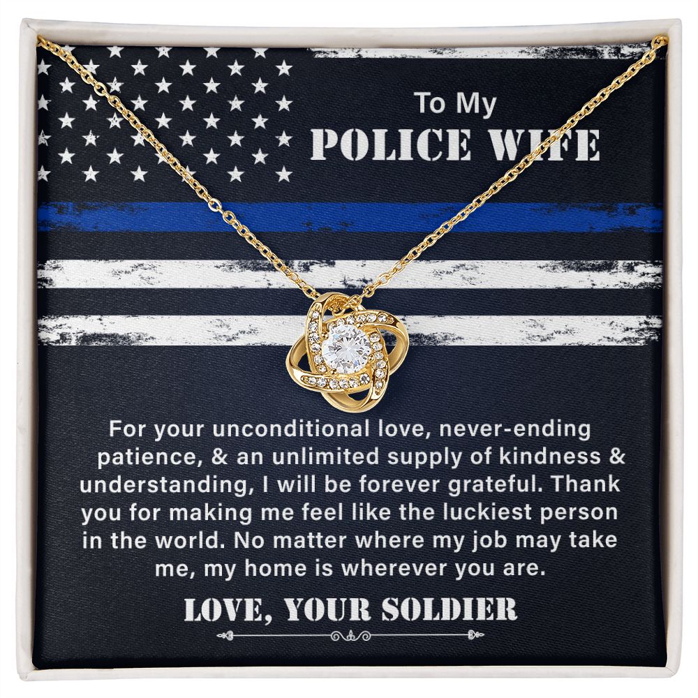To My Police Wife No Matter Where My Job May Take Me, My Home Is Whenever You Are, Love , Your Soldier