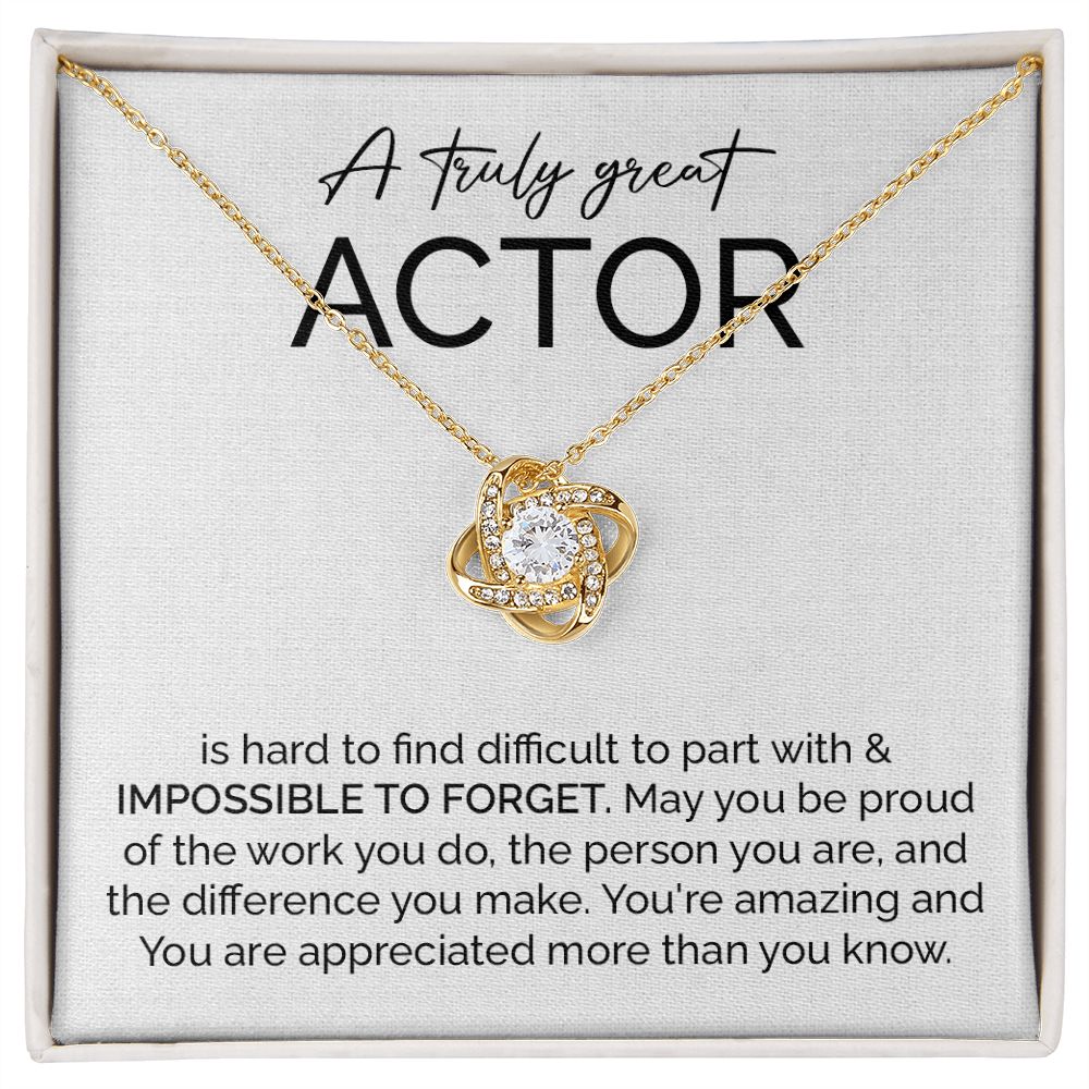 A Truly Great Actor You're amazing and You Are Appreciated More Than You Know