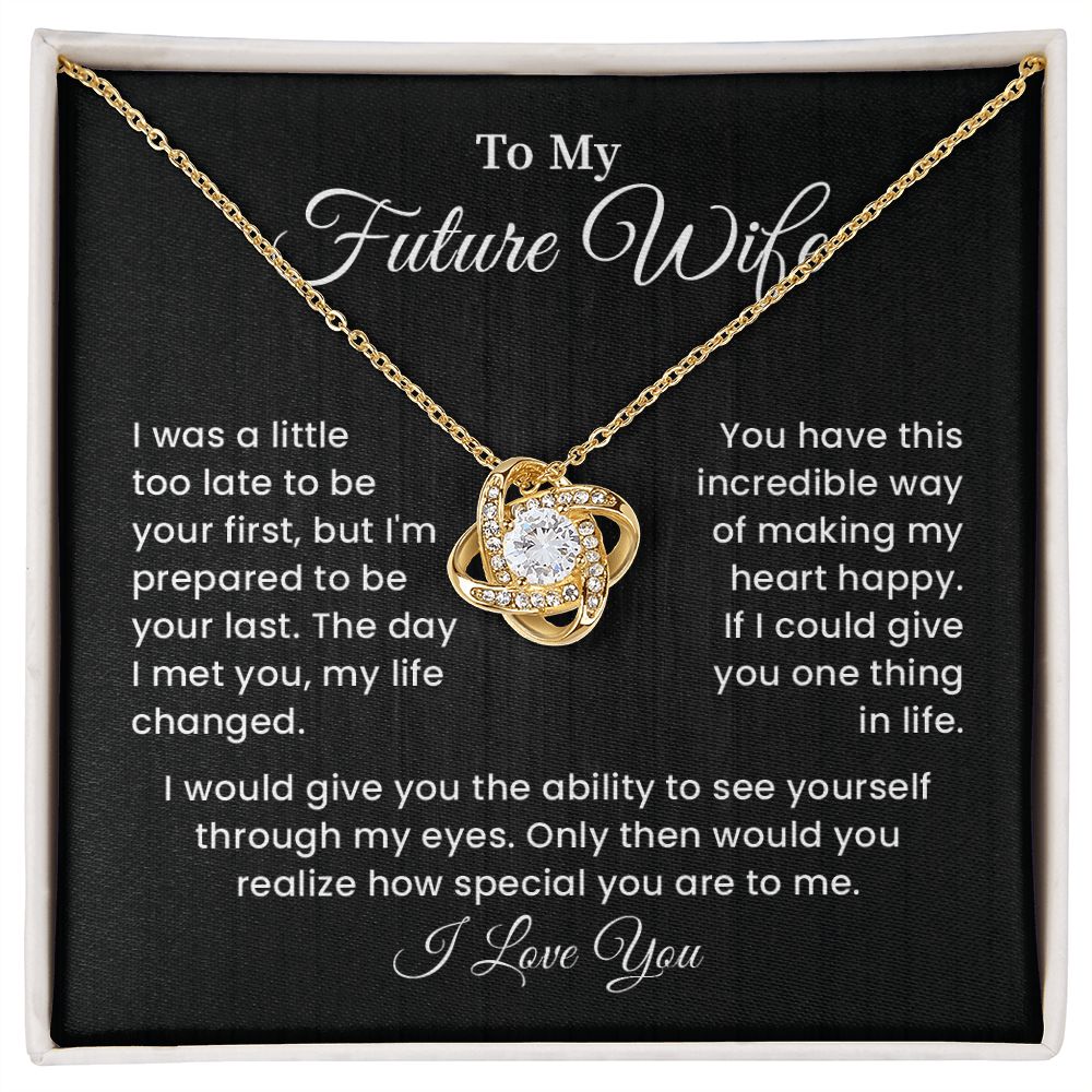 To My Future Wife I Would Give You The Ability To See Yourself Through My Eyes