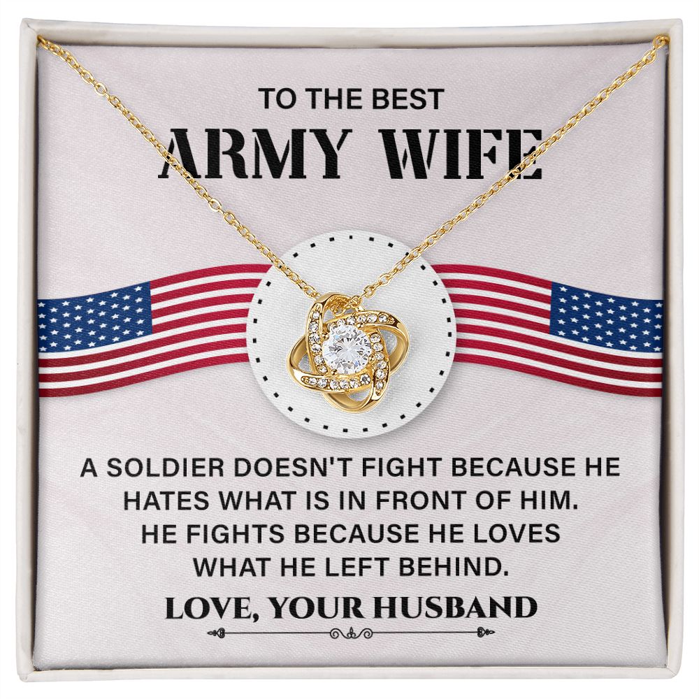To The Best Army Wife He Fight Because He Loves What He Left Behind Love, Your Husband