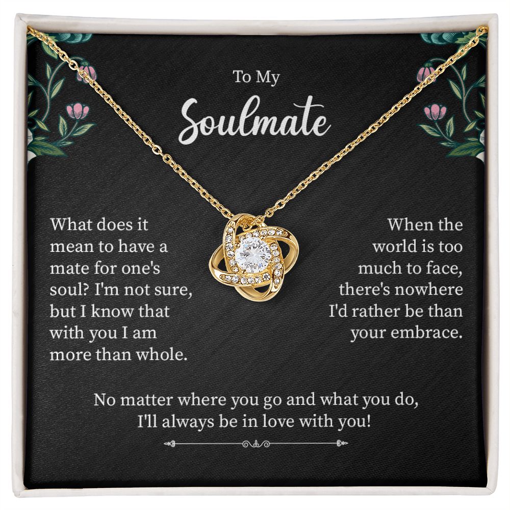 To My Soulmate No Matter Where You Go And What You Do I'll Always Be In Love With You