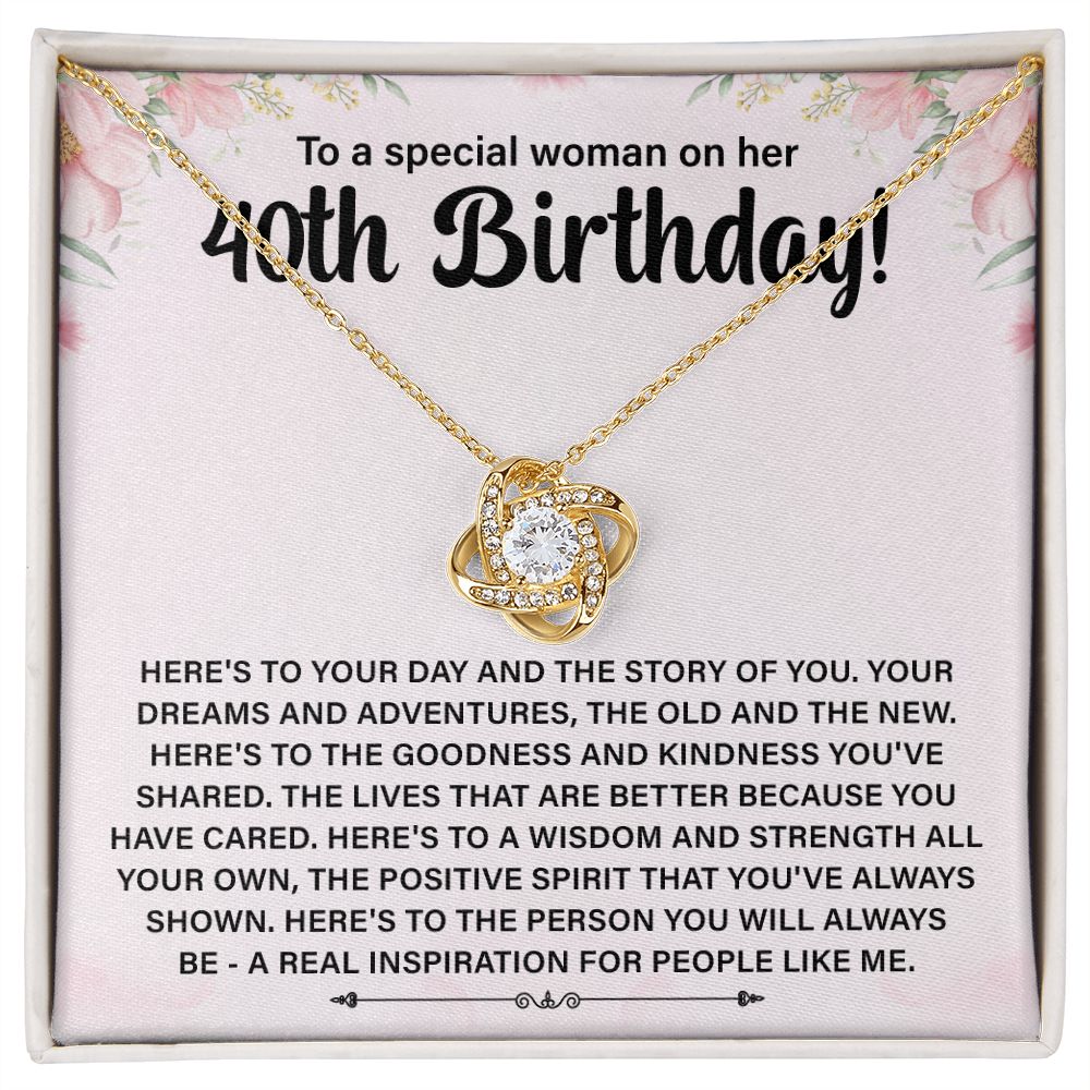 To A Special Woman On Her 40th Birthday Here's To Your Day And The Story Of You
