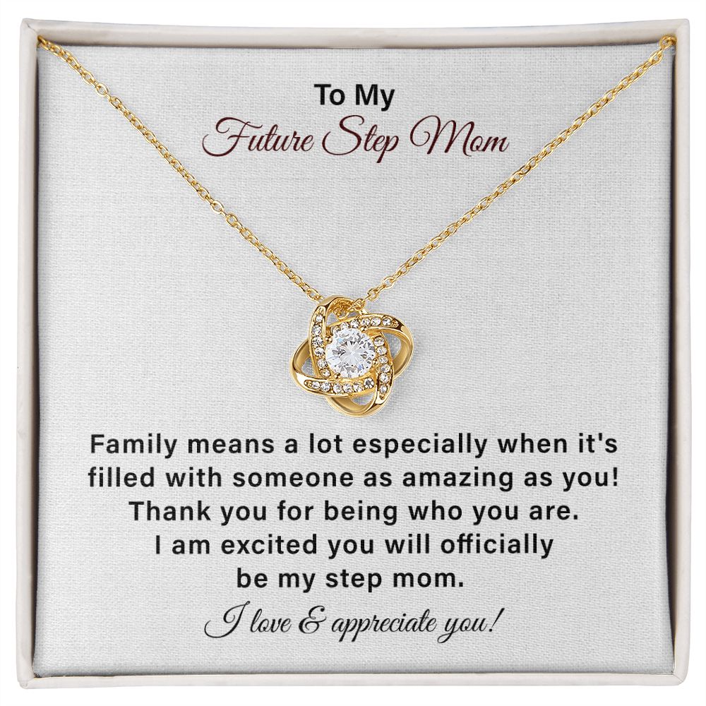 To My Future Step Mom I Am Excited You Will Officially Be My Step Mom. I Love & Appreciate You