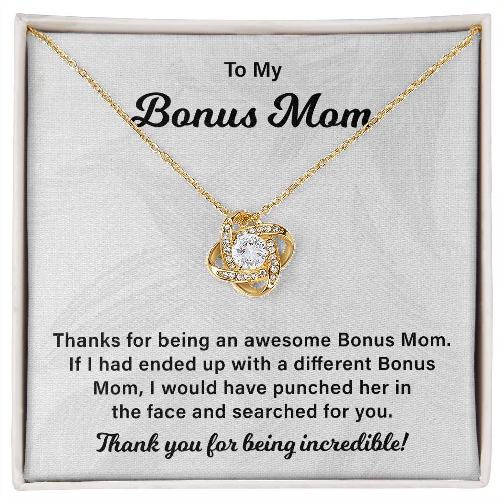 To My Bonus Mom I Would Have Punched Her In The Face And Searched For You