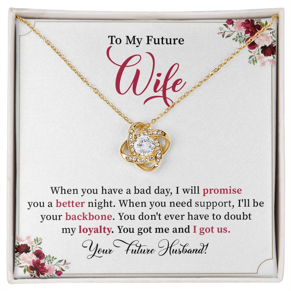 To My Future Wife You Got Me And I Got Us Your, Your Future Husband