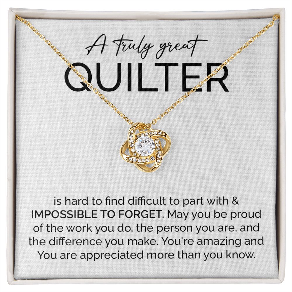 A Truly Great Quilter You're Amazing And You Are Appreciated More Than You Know