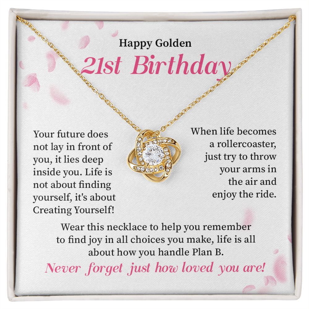Happy Golden 21th birthday, Never Forget Just How Loved You Are