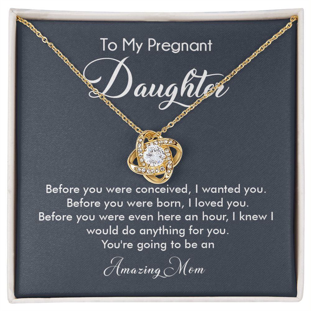 To My Pregnant Daughter I Would Do Anything For You, You're Going To Amazing Mom