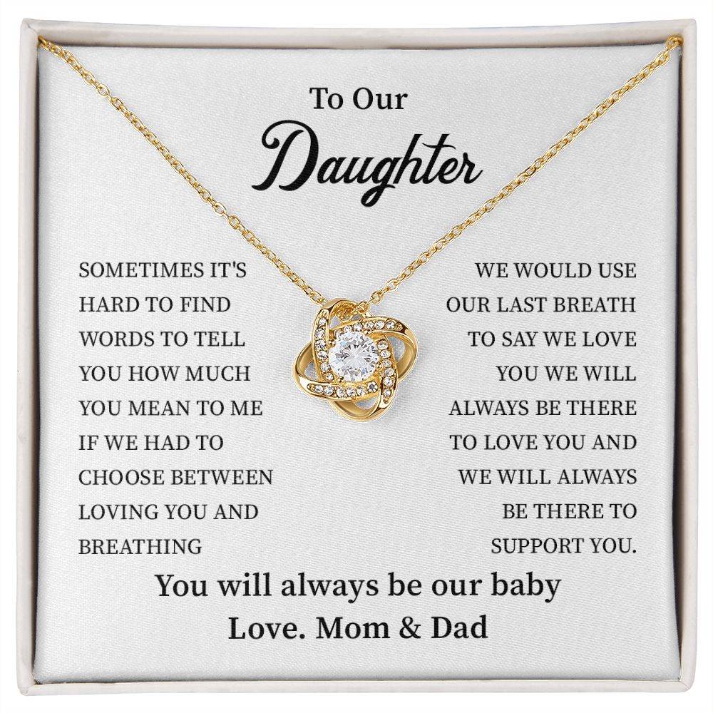 To Our Daughter Sometimes It's Hard To Find Words To Tell You, Love Knot Necklace Gift For Birthday Valentine's Day Anniversary