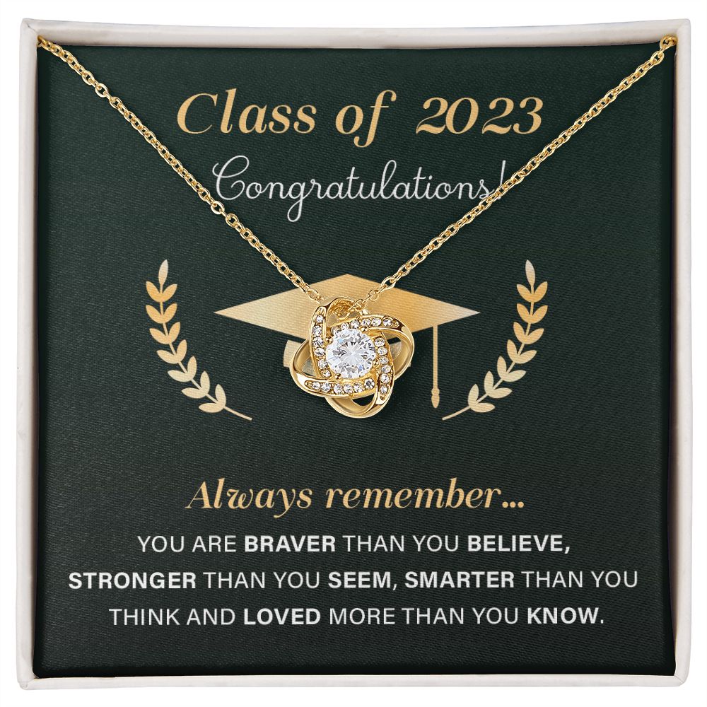 Class of 2023 Congratulations always remember you are loved more than you know