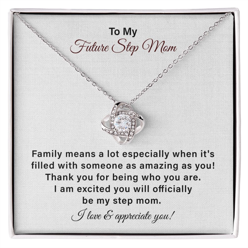 To My Future Step Mom I Am Excited You Will Officially Be My Step Mom. I Love & Appreciate You